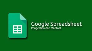 Pengenalan Google Sheet