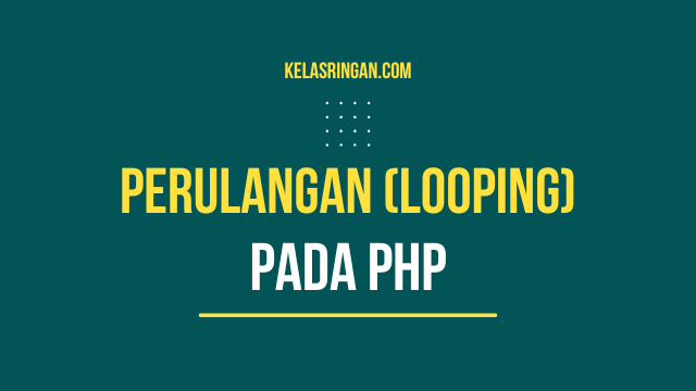 Perulangan Pada PHP