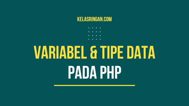 Variabel dan Tipe Data PHP